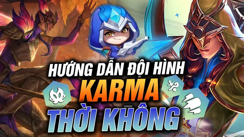 Đội hình Karma Thời Không Bảo Hộ: Cô gái xuyên không với sức mạnh bảo vệ